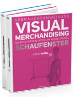 Gebrauchsanweisung Visual Merchandising, 2 Bde.= Band 1+Band 2 im Set