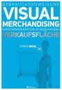 Gebrauchsanweisung Visual Merchandising Band 2...