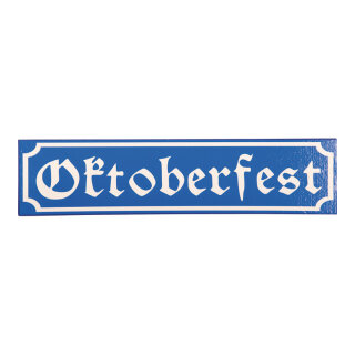 Straßenschild »Oktoberfest« aus Styropor, Motivdruck doppelseitig, mit 2 Aufhängeösen     Groesse: 60x14x3cm    Farbe: blau/weiß