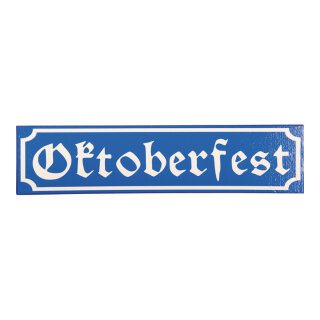 Straßenschild »Oktoberfest« aus Styropor, Motivdruck doppelseitig, mit 2 Aufhängeösen     Groesse:60x14x3cm    Farbe:blau/weiß